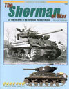 U.S. M4 SHERMAN TANK AT WAR Vol.2: European Theatre 1943-45