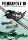 Polikarpov I-16, The History of a Revolutionary Aircraft (English Version)